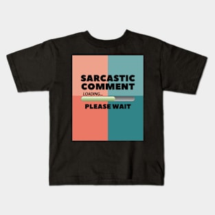 Sarcastic Comment Kids T-Shirt